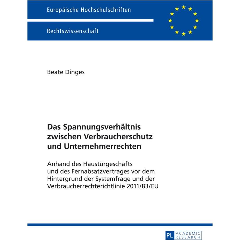 Das Spannungsverhältnis zwischen Verbraucherschutz und Unternehmerrechten, Fachbücher von Beate Dinges
