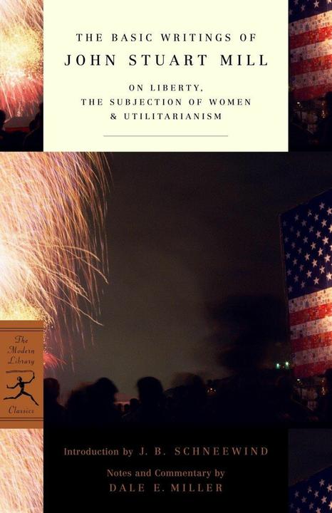 Produktbild The Basic Writings of John Stuart Mill (Englisch, Dale E. Miller, J.B. Schneewind, John Stuart Mill, 2002)