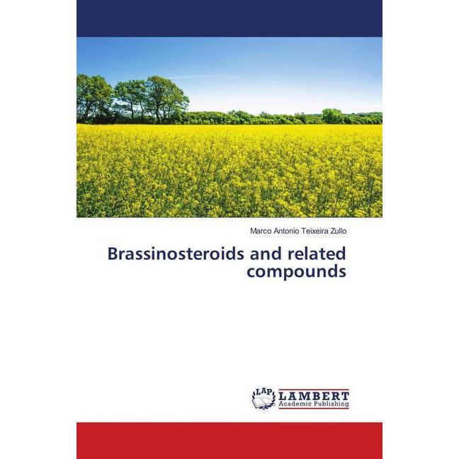Brassinosteroids and related compounds, Fachbücher von Marco Antonio Teixeira Zullo