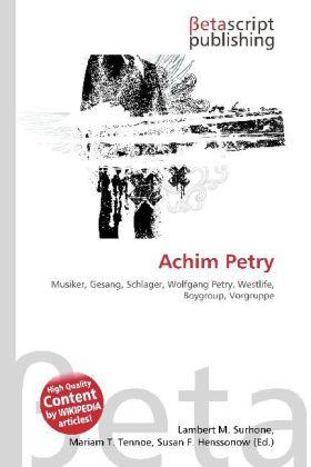 Produktbild Achim Petry (Deutsch, Lambert M. Surhone, Miriam T. Timpledon, Susan F. Marseken, 2010)