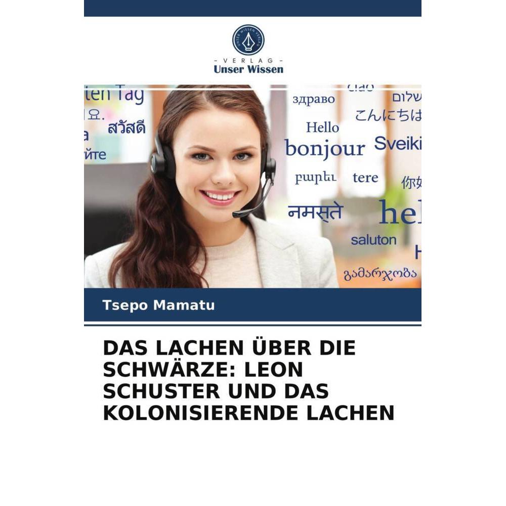 Das Lachen über Die Schwärze: Leon Schuster Und Das Kolonisierende Lachen, Fachbücher von Tsepo Mamatu