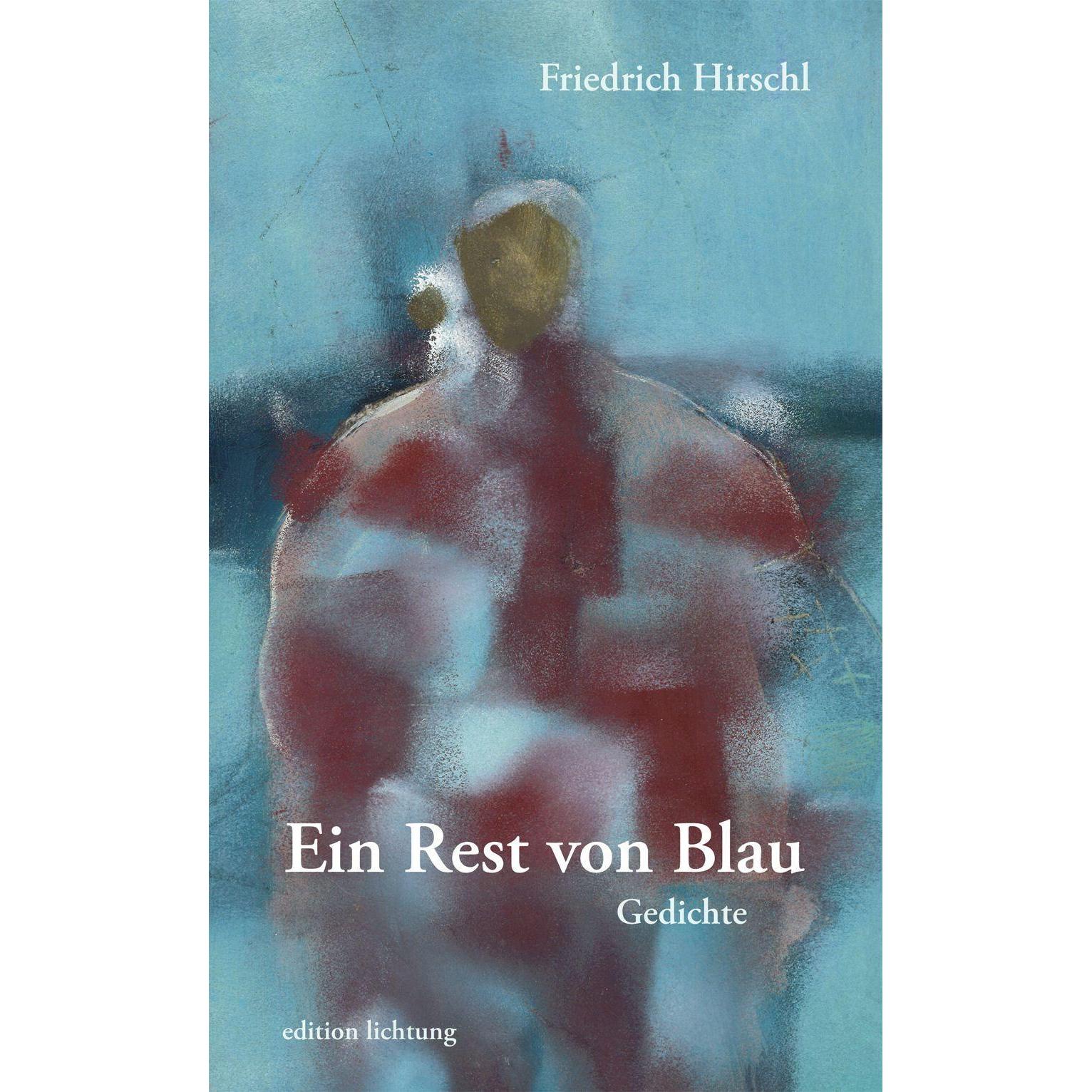 Ein Rest von Blau, Belletristik von Friedrich Hirschl