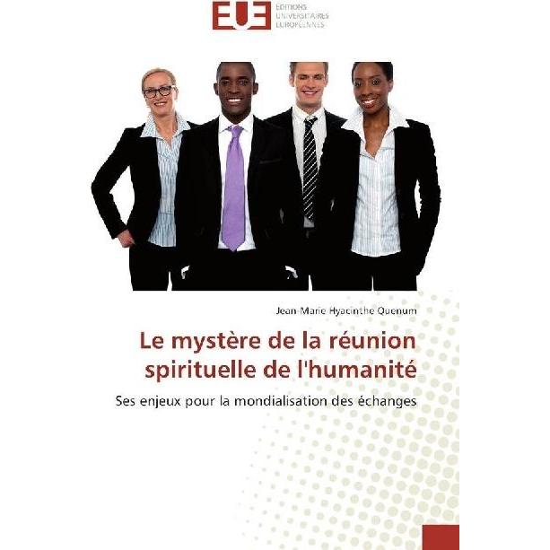 Le mystère de la réunion spirituelle de l'humanité, Sachbücher von Jean-Marie Hyacinthe Quenum