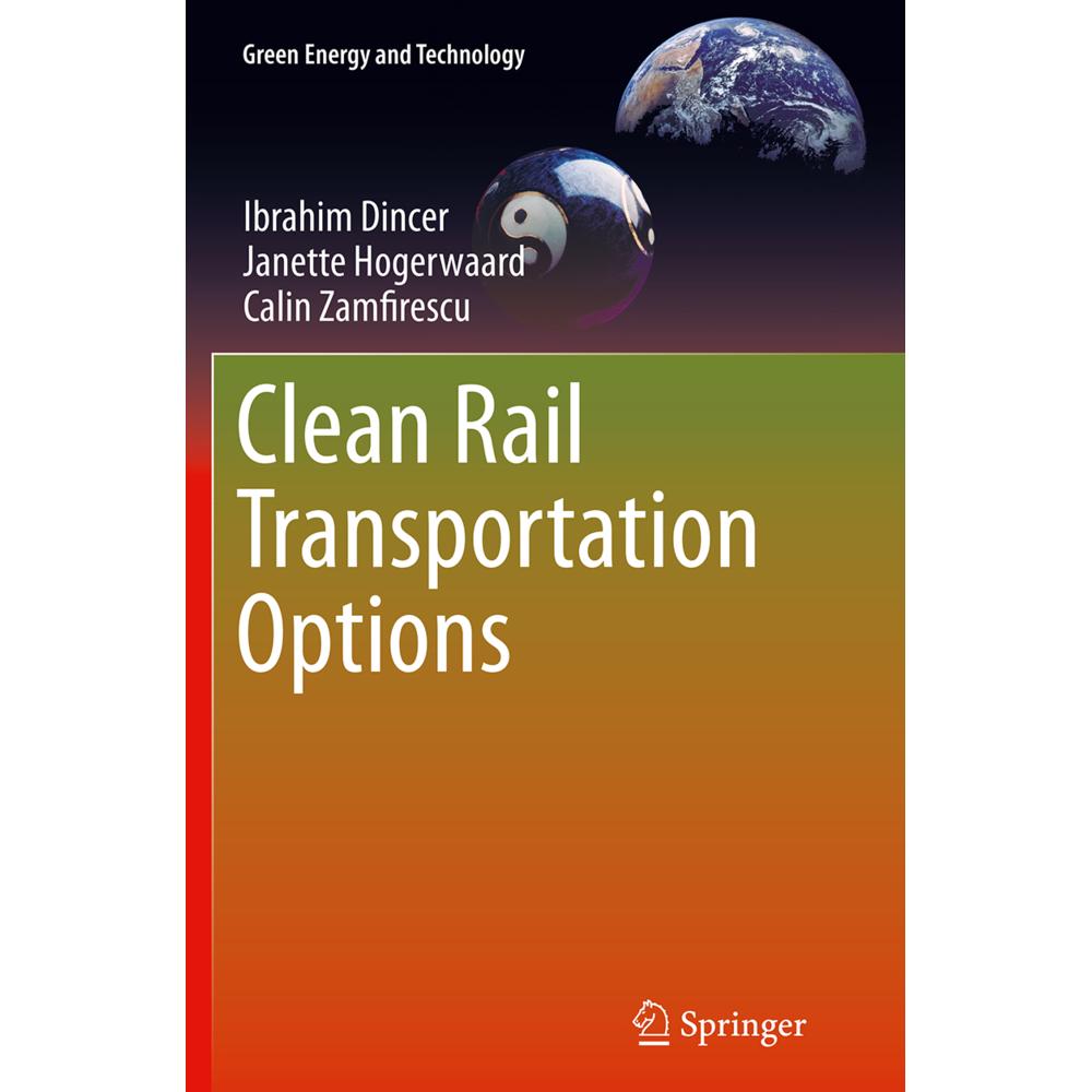 Clean Rail Transportation Options, Fachbücher von Ibrahim Dincer, Calin Zamfirescu, Janette Hogerwaard