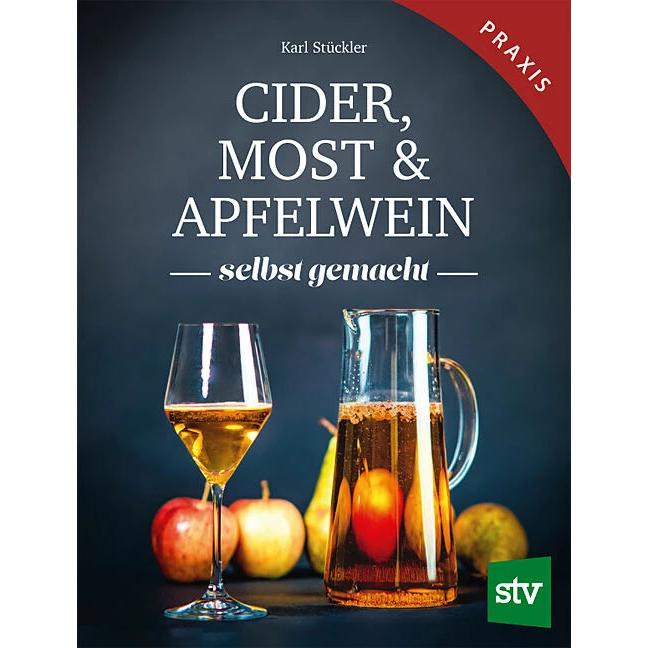 Cider, Most & Apfelwein, Ratgeber von Karl Stückler