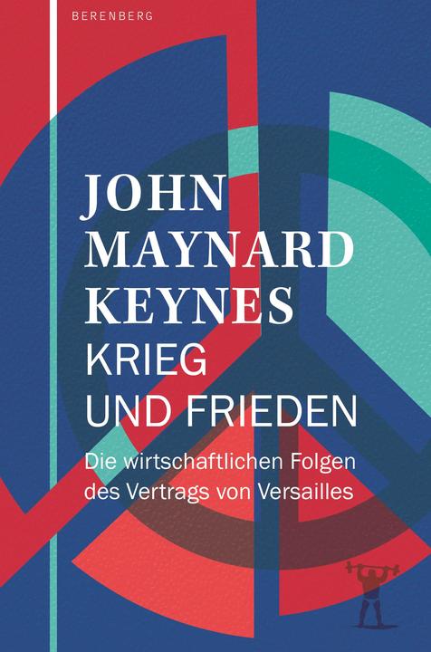 Produktbild Krieg und Frieden (Deutsch, Dorothea Hauser, Joachim Kalka, John Maynard Keynes, 2024)