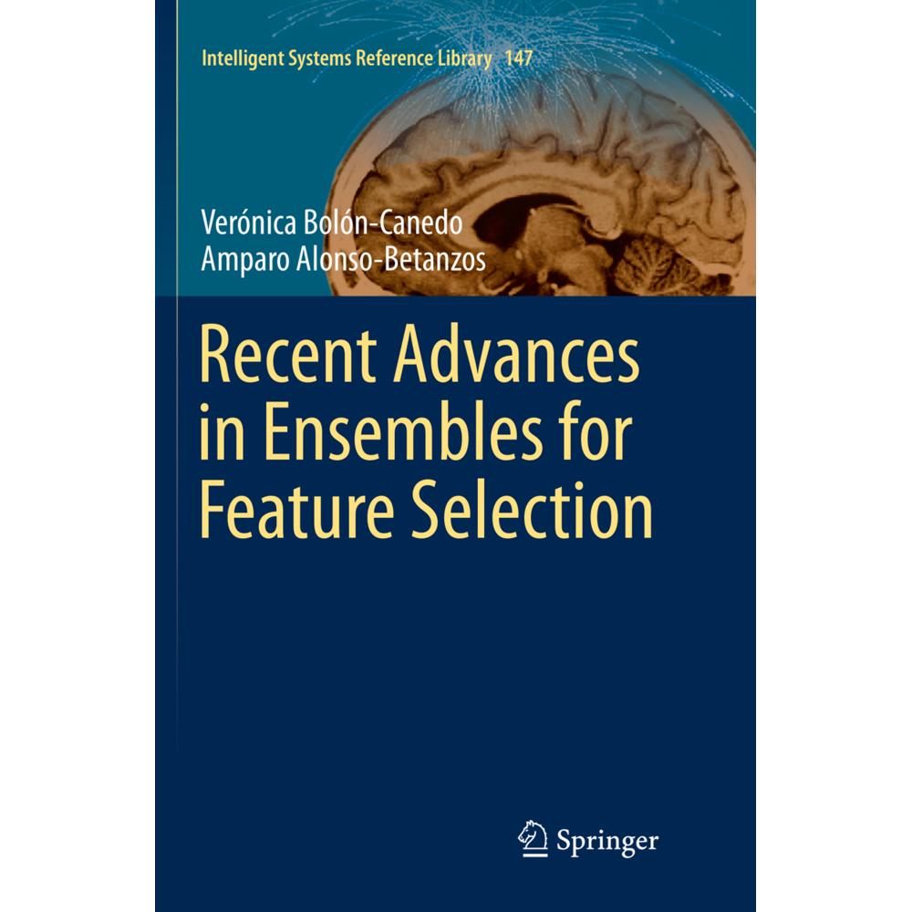 Recent Advances in Ensembles for Feature Selection, Fachbücher von Amparo Alonso-Betanzos, Verónica Bolón-Canedo