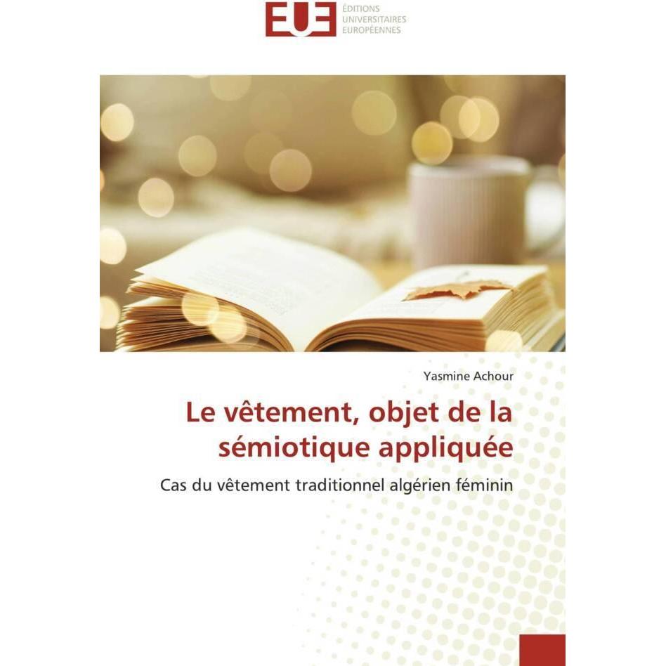Le vêtement, objet de la sémiotique appliquée, Fachbücher von Yasmine ACHOUR