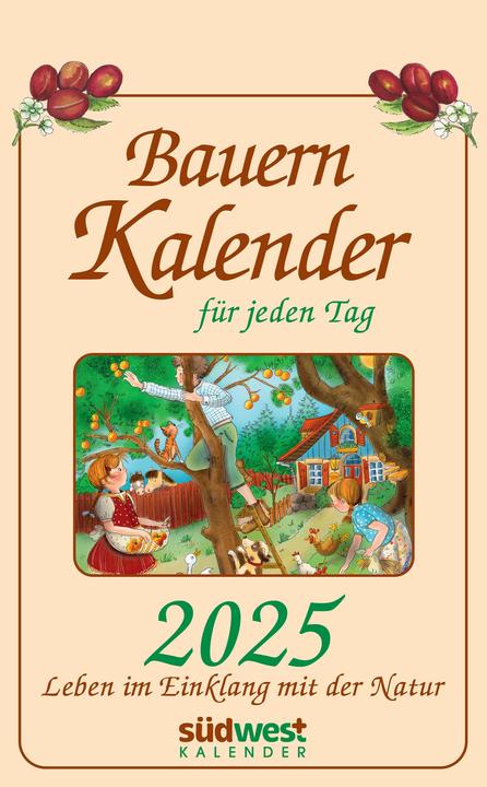 Bauernkalender für jeden Tag 2025 - Leben im Einklang mit der Natur - Tagesabreisskalender zum (13 x 21 cm, Deutsch)