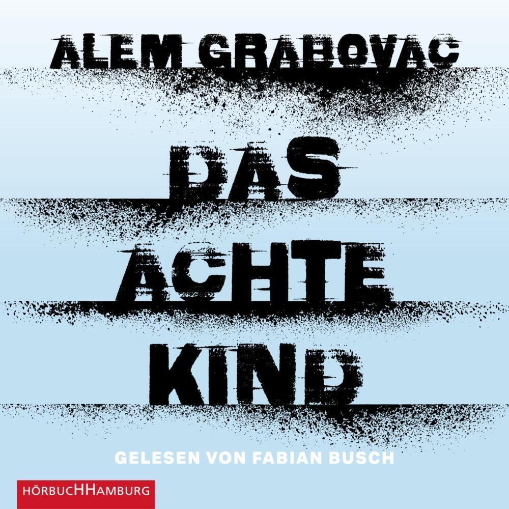 Das achte Kind, Hörbücher von Alem Grabovac, Fabian Busch