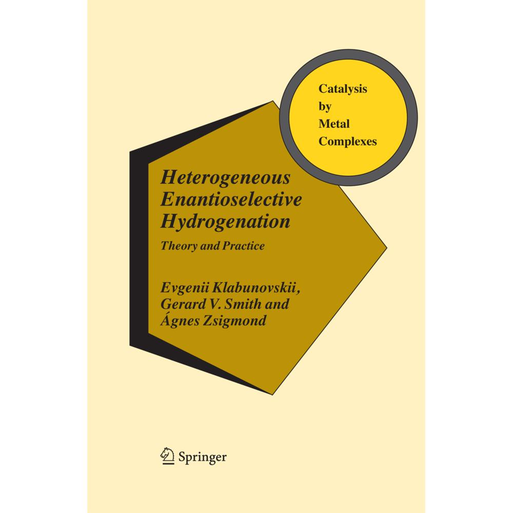 Thumbnail - Heterogeneous Enantioselective Hydrogenation, Fachbücher von Evgenii Klabunovskii, Gerard V. Smith, Ágnes Zsigmond