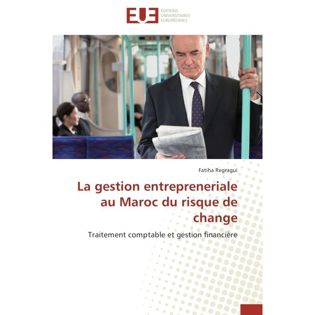 La gestion entrepreneriale au Maroc du risque de change, Fachbücher von Fatiha Regragui