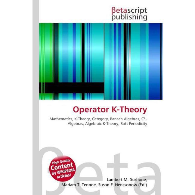 Thumbnail - Operator K-Theory, Fachbücher von Lambert M. Surhone, Mariam T. Tennoe, Susan F. Henssonow