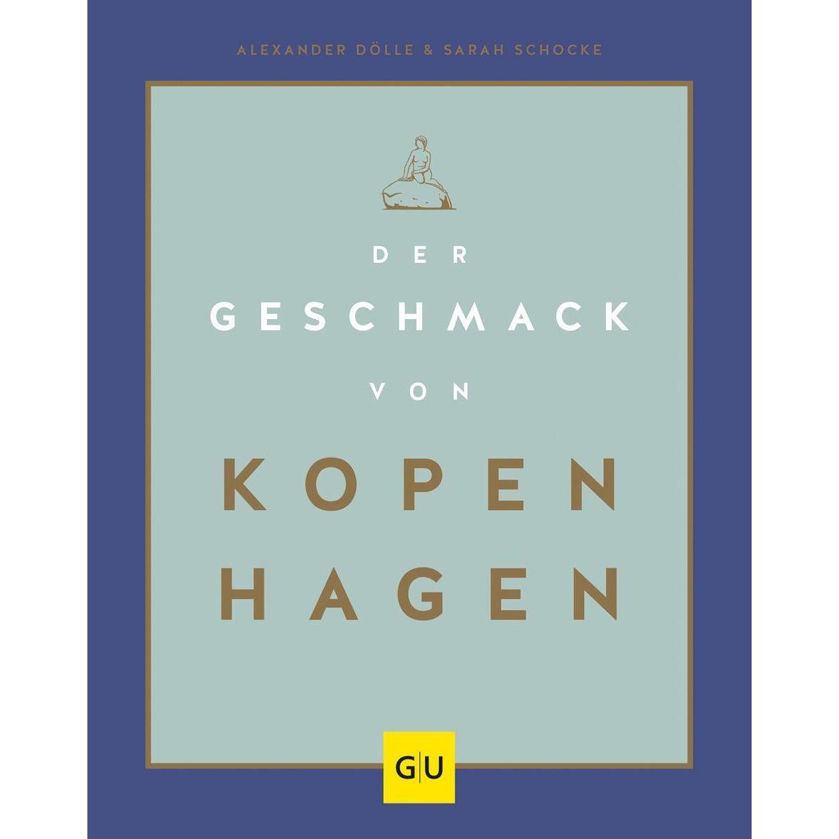 Der Geschmack von Kopenhagen, Ratgeber von Alexander Dölle, Sarah Schocke