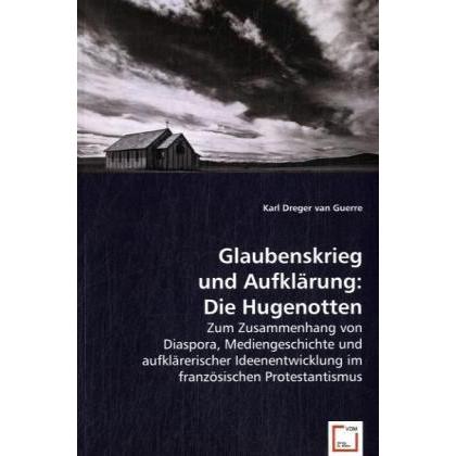 Glaubenskrieg und Aufklärung: Die Hugenotten, Fachbücher