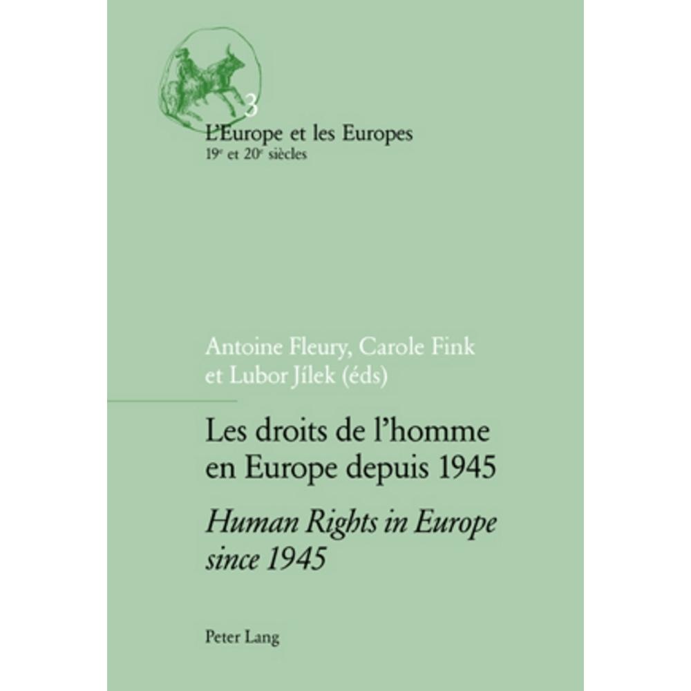 Les droits de l'homme en Europe depuis 1945 / Human Rights in Europe since 1945, Fachbücher von Antoine Fleury, Carole F...