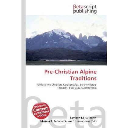 Pre-Christian Alpine Traditions, Fachbücher von Lambert M. Surhone, Miriam T. Timpledon, Susan F. Marseken