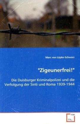 Produktbild Zigeunerfrei! (Deutsch, Marc von Lüpke-Schwarz, 2008)