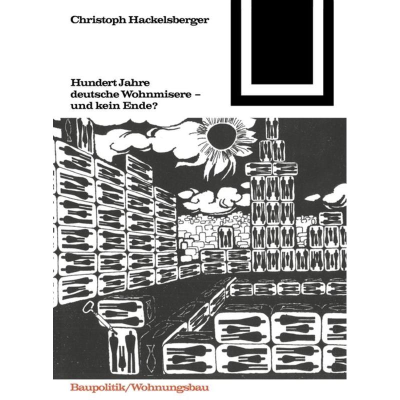 Hundert Jahre deutsche Wohnmisere und kein Ende?, Sachbücher von Christoph Hackelsberger