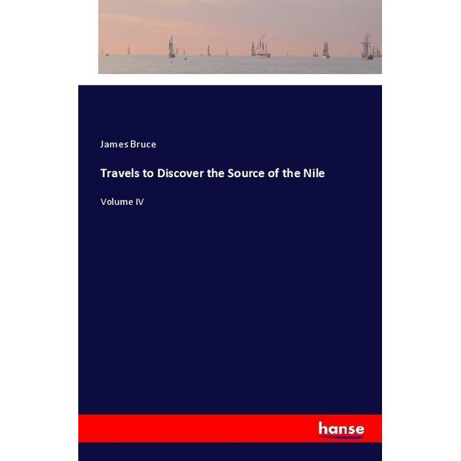 Travels to Discover the Source of the Nile, Belletristik von James Bruce