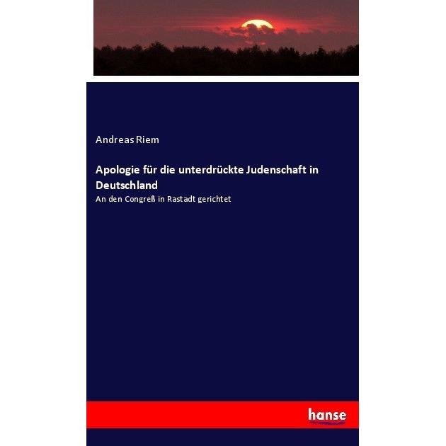 Apologie für die unterdrückte Judenschaft in Deutschland, Fachbücher von Andreas Riem