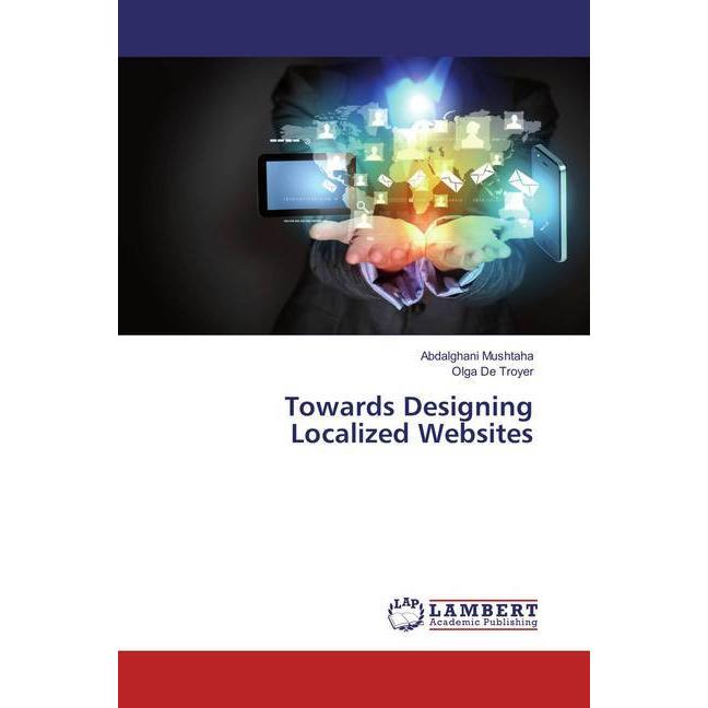 Towards Designing Localized Websites, Fachbücher von Olga De Troyer, Abdalghani Mushtaha
