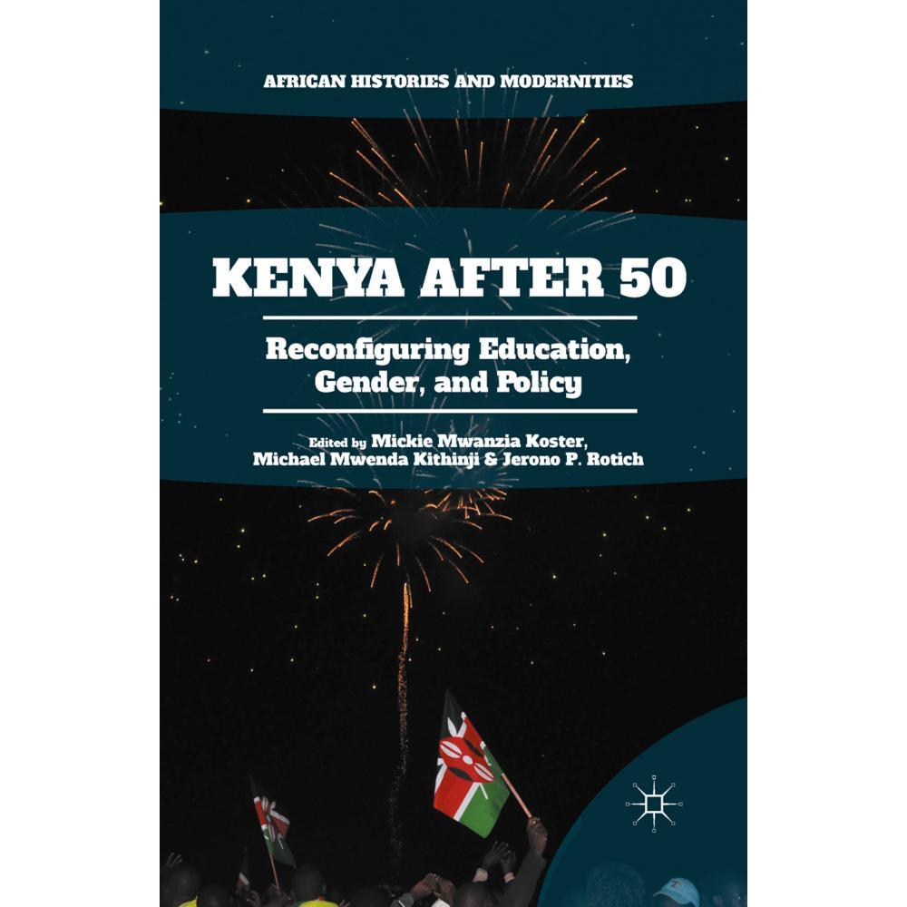 Kenya After 50, Fachbücher von Jerono P. Rotich, Michael Mwenda Kithinji, Mickie Mwanzia Koster