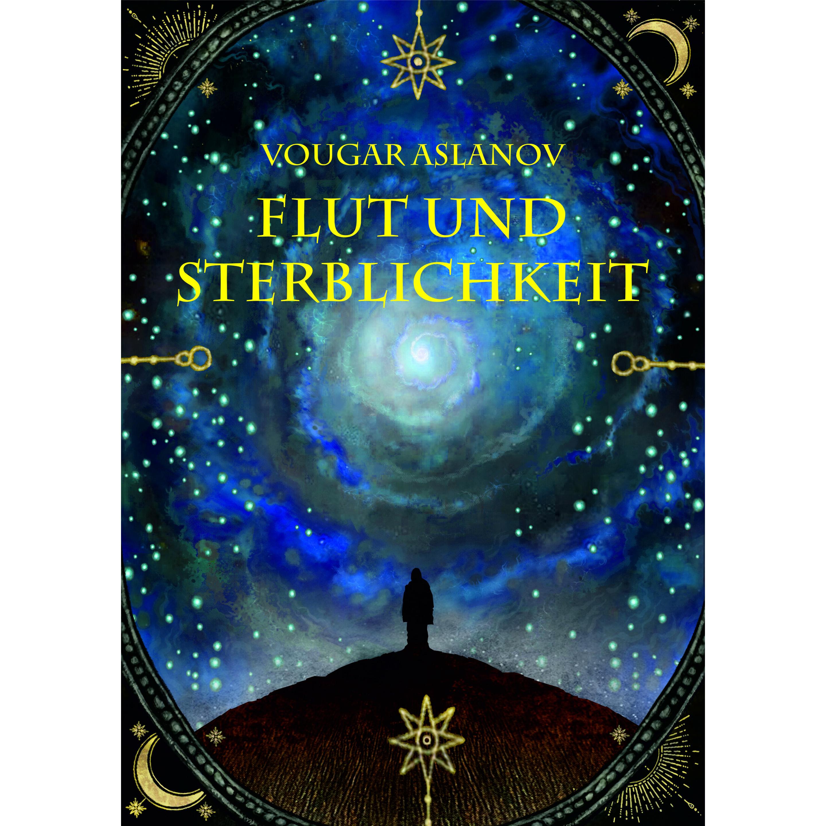 Flut und Sterblichkeit, Belletristik von Vougar Aslanov