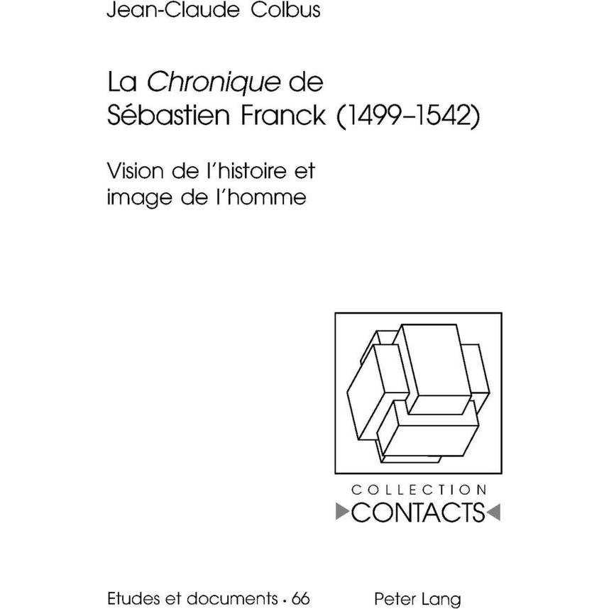 La 'Chronique' de Sébastien Franck (1499-1542), Fachbücher von Jean-Claude Colbus