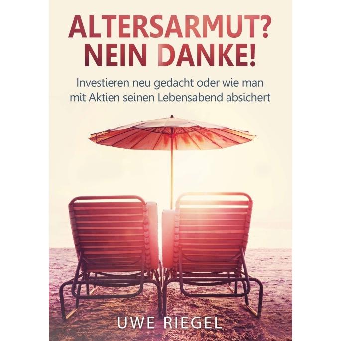 Altersarmut? Nein Danke!, Ratgeber von Uwe Riegel