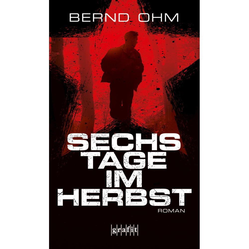 Sechs Tage im Herbst, Belletristik von Bernd Ohm