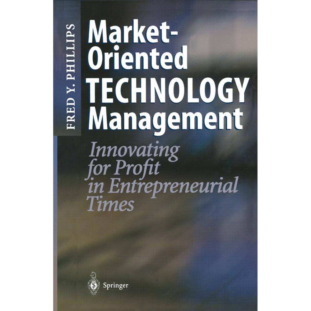 Market-Oriented Technology Management, Fachbücher von Fred Y. Phillips