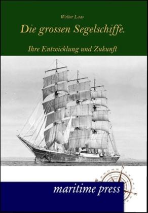 Produktbild Die grossen Segelschiffe (Deutsch, Walter Laas, 2012)