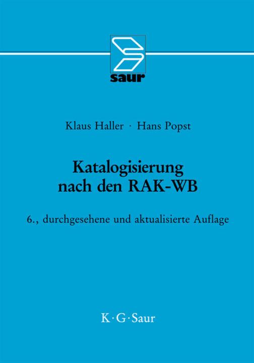 Produktbild Katalogisierung nach RAK-WB (Deutsch, Hans Popst, Klaus Haller, 2003)