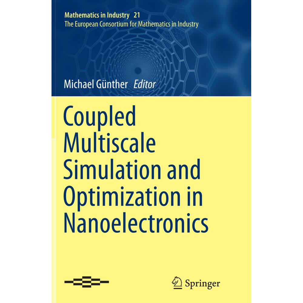 Coupled Multiscale Simulation and Optimization in Nanoelectronics, Fachbücher von Michael Günther
