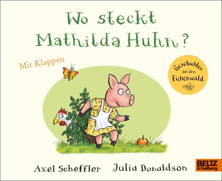 Produktbild Wo steckt Mathilda Huhn? (Deutsch, Axel Scheffler, Julia Donaldson, 2018)