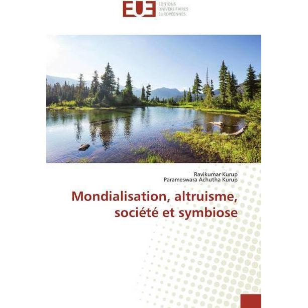 Mondialisation, altruisme, société et symbiose, Fachbücher von Parameswara Achutha Kurup, Ravikumar Kurup