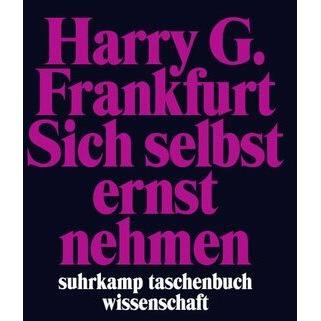 Sich selbst ernst nehmen, Fachbücher von Harry G. Frankfurt