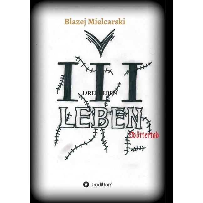 Drei Leben, Belletristik von Blazej Mielcarski