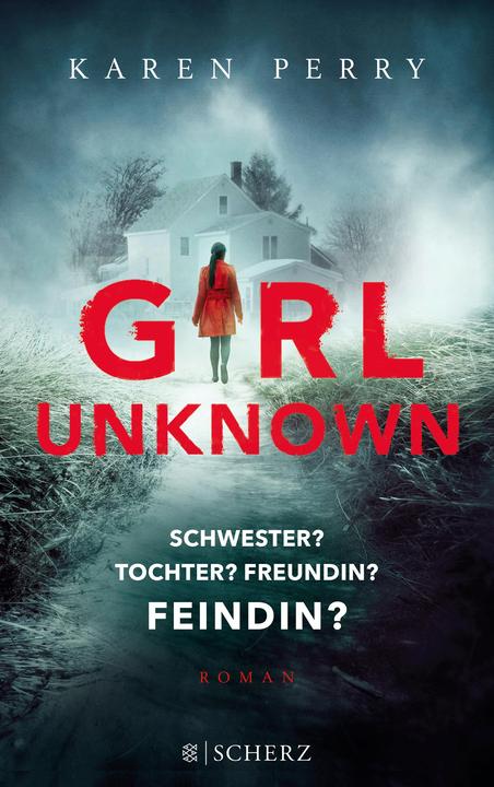 Produktbild Girl Unknown - Schwester? Tochter? Freundin? Feindin? (Deutsch, Karen Perry, 2018)