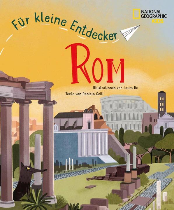 Produktbild National Geographic Rom für kleine Entdecker. Reiseführer für Kinder (Deutsch, Daniela Celli, Sabine Werner, Laura Re, 2023)