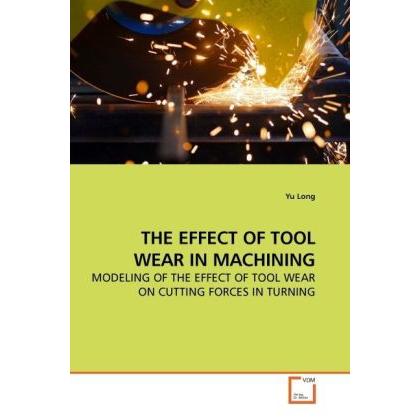 The Effect Of Tool Wear In Machining, Fachbücher von Yu Long