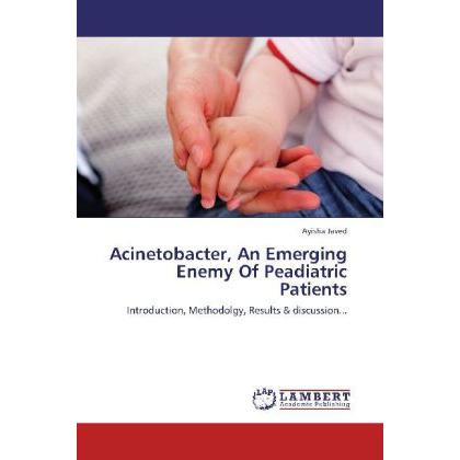 Thumbnail - Acinetobacter, An Emerging Enemy Of Peadiatric Patients, Fachbücher von Ayisha Javed