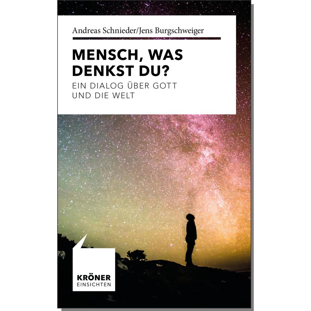 Schnieder:Mensch, was denkst Du?, Belletristik von Alfred Kröner