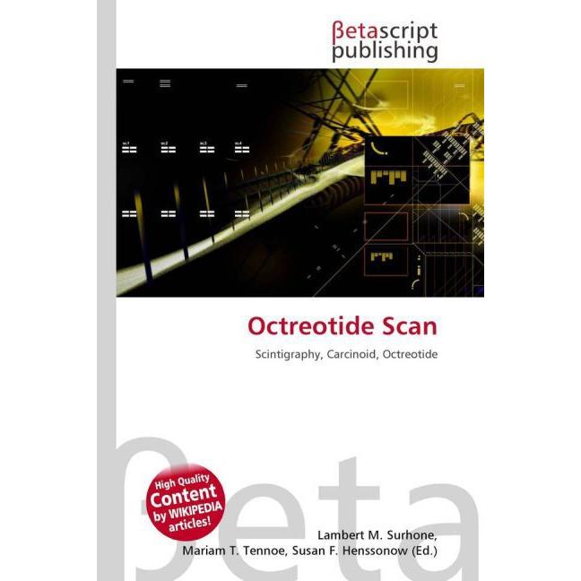 Octreotide Scan, Fachbücher von Mariam T. Tennoe, Lambert M. Surhone, Susan F. Henssonow
