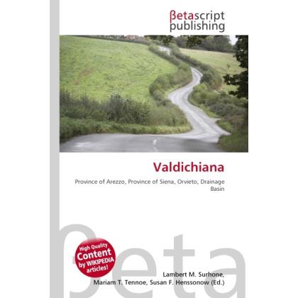 Valdichiana, Ratgeber von Lambert M. Surhone, Miriam T. Timpledon, Susan F. Marseken