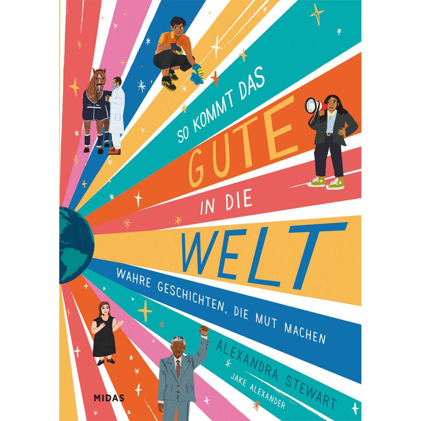 So kommt das Gute in die Welt, Kinderbücher von Alexandra Stewart