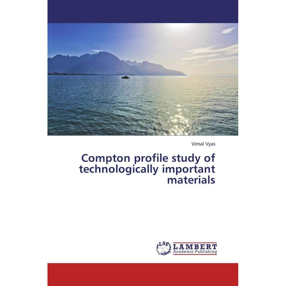 Compton profile study of technologically important materials, Fachbücher von Vimal Vyas