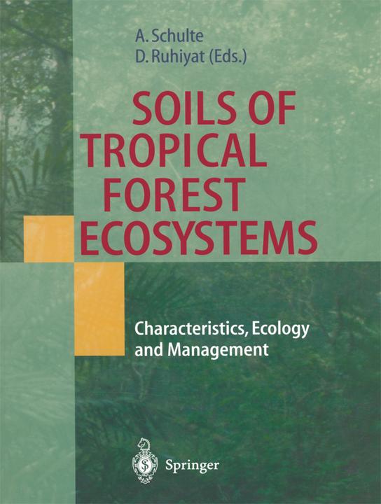 Soils of Tropical Forest Ecosystems (Andreas Schulte, Daddy Ruhiyat, 2010)