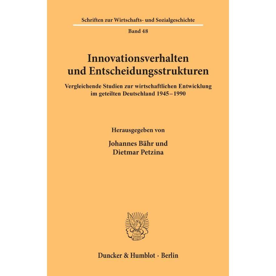 Innovationsverhalten und Entscheidungsstrukturen., Fachbücher von Johannes Bähr, Dietmar Petzina